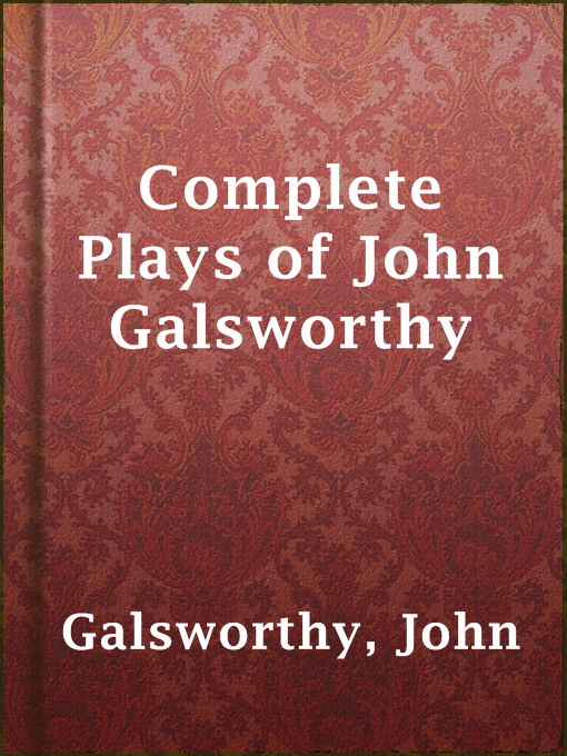 Title details for Complete Plays of John Galsworthy by John Galsworthy - Available